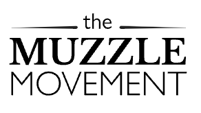 The Muzzle Movement